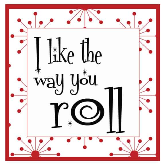 I like the way you roll