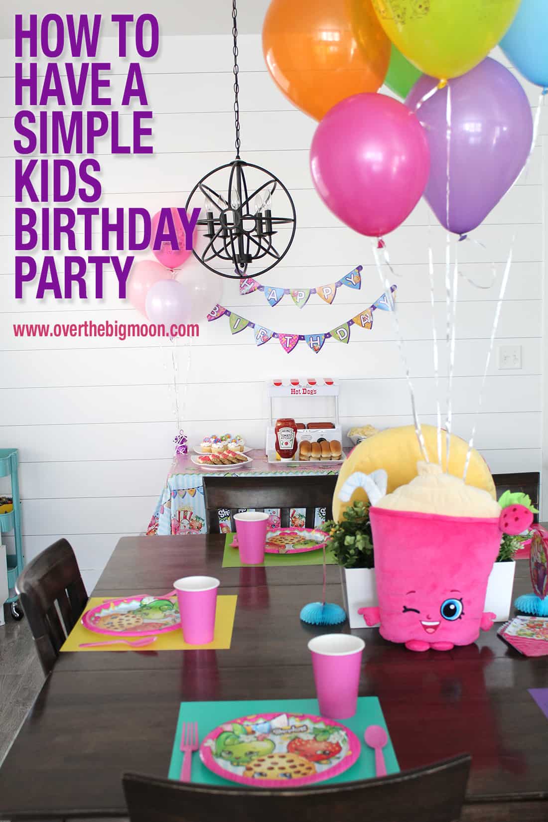 How to Have a Simple Kids Birthday Party - Over The Big Moon