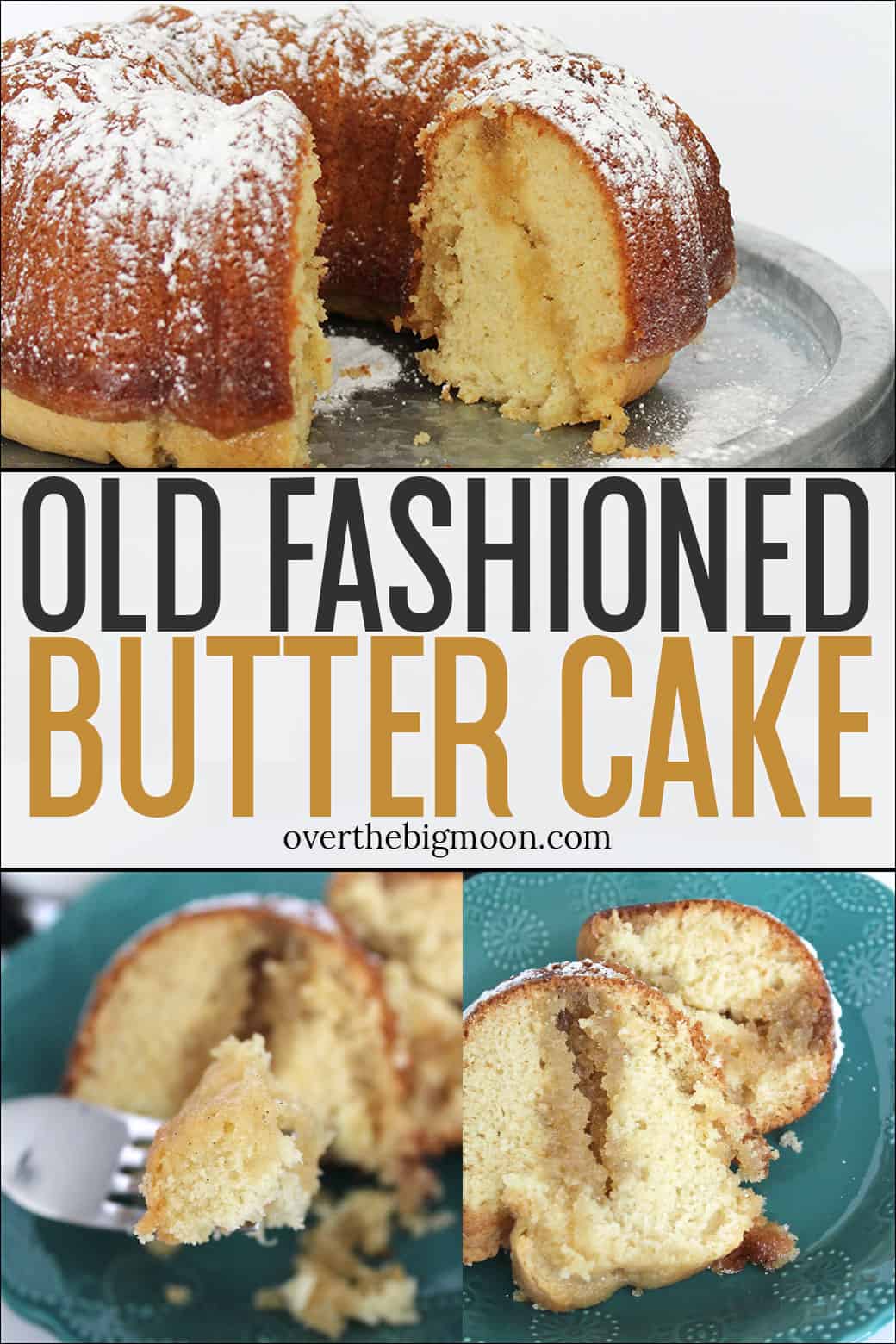 Old Fashioned Butter Cake Recipe - Over The Big Moon