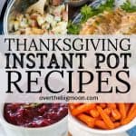 Thanksgiving Instant Pot Recipes - from overthebigmoon.com!